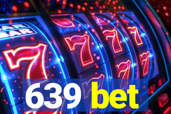 639 bet